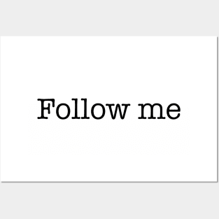 Follow me Posters and Art